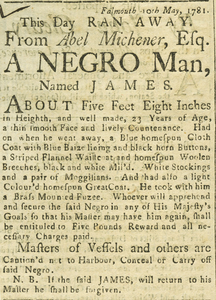 Runaway slave advertisement for 'James', property of Abel Michener of Falmouth