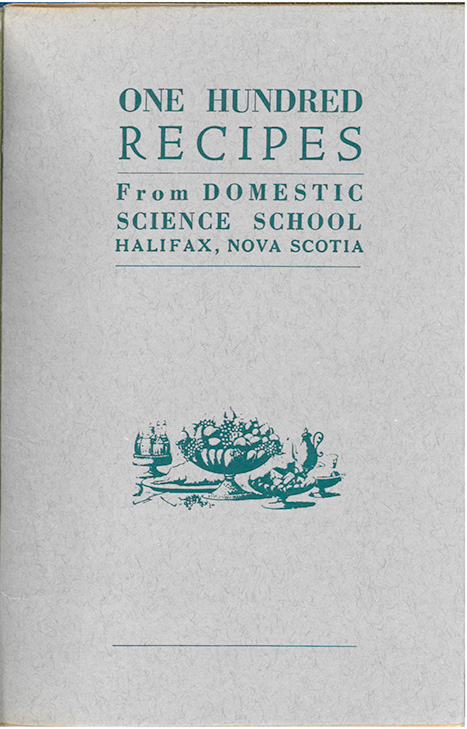 One Hundred Recipes from Domestic Science School, Halifax, N.S.