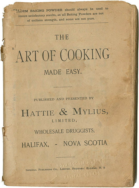 The Art of Cooking Made Easy by Hattie & Mylius, Limited, Wholesale Druggist, Halifax