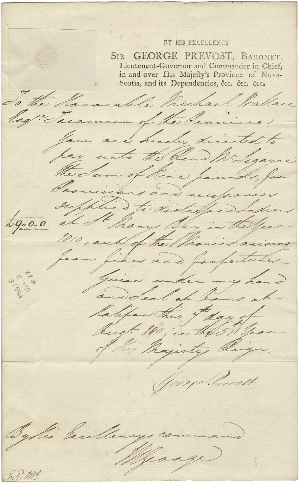 Sir George Prevost orders Michael Wallace, Provincial Treasurer, to send £9-0-0 to Rev. Mr. Sigogne, for provisions and necessities supplied to distressed Mi'kmaq.
