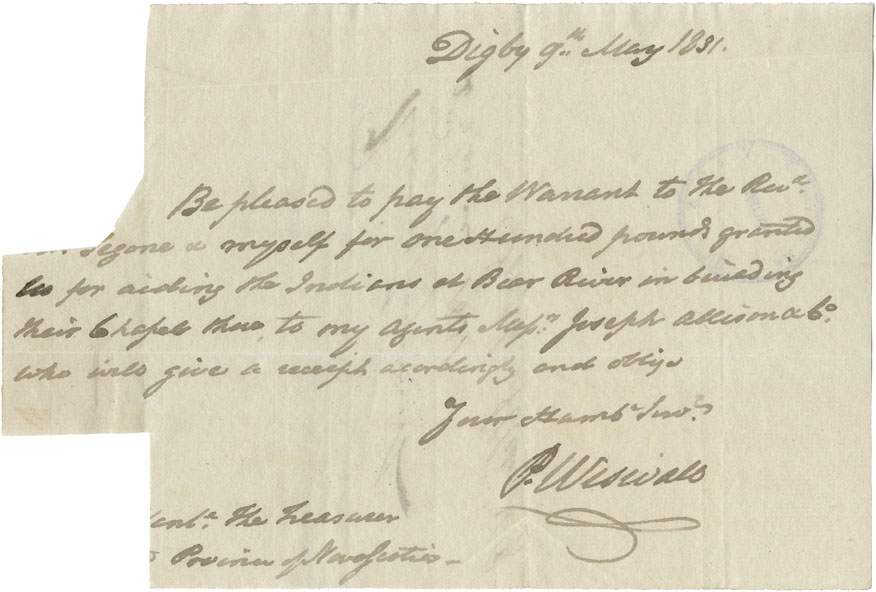 Warrant to Judge Wiswall and Rev. M. Segoigne to aid the Mi'kmaq to build a Chapel at Bear River, from Sir Peregrine Maitland. 