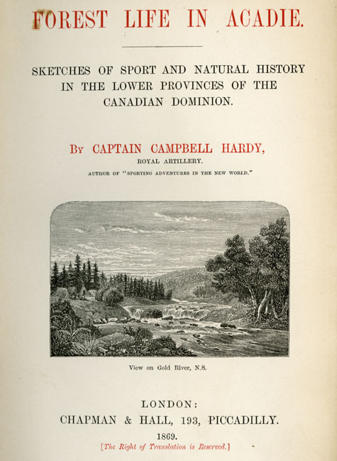 <i>Forest Life in Acadie, Sketches of Sport and Natural History in the Lower Provinces of the Canadian Dominion</i>