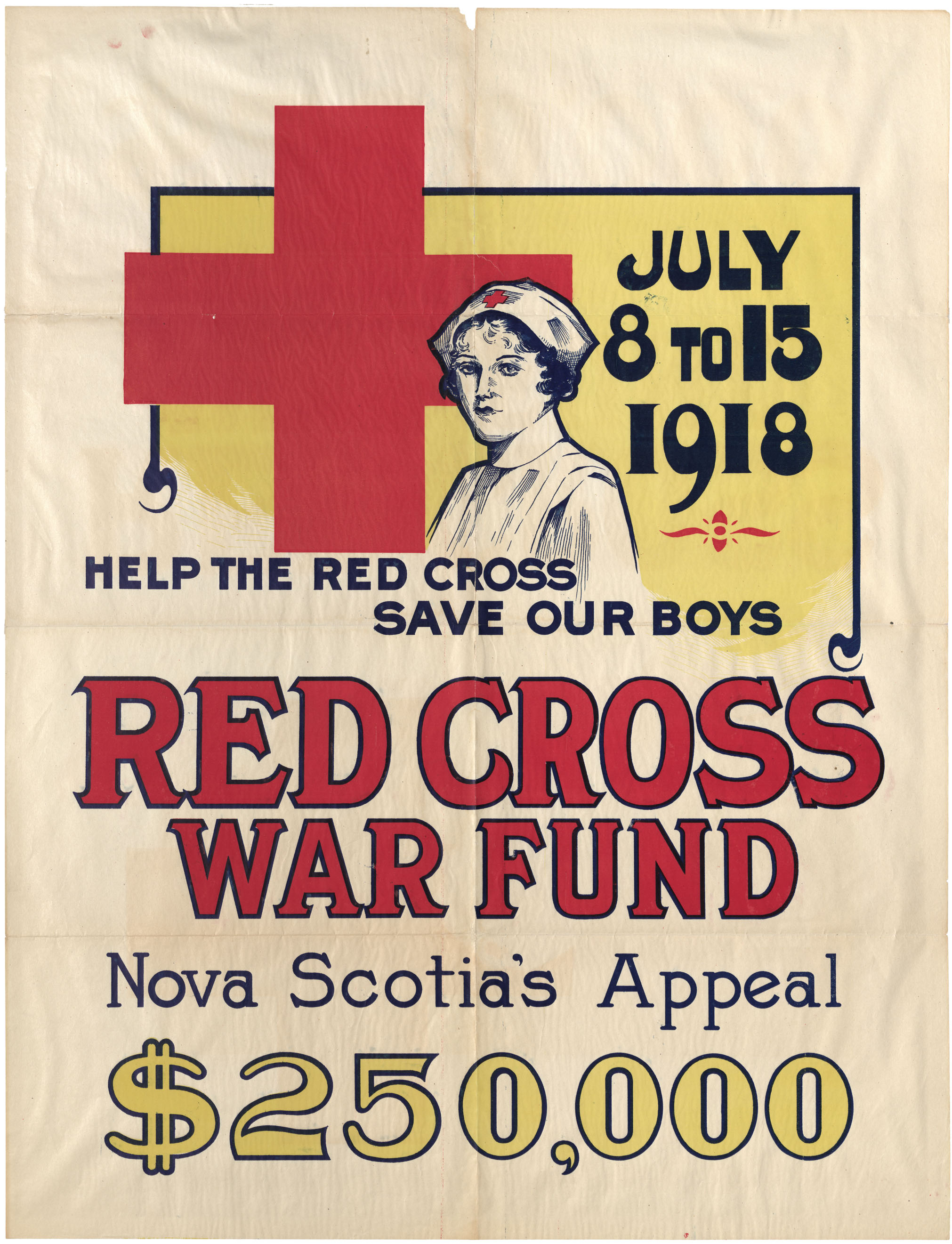 July 8 to 15, 1918 - Help the Red Cross Save Our Boys - Red Cross War Fund - Nova Scotia's Appeal $250,000