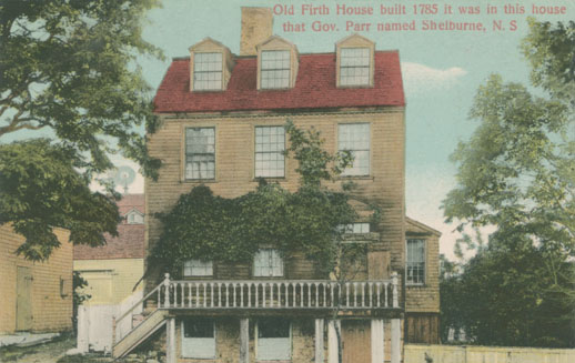 white : Old Firth House built 1785 it was in this house that Gov. Parr named Shelburne, N.S.